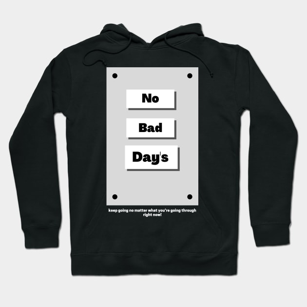 No Bad Day's Hoodie by BndhtArt